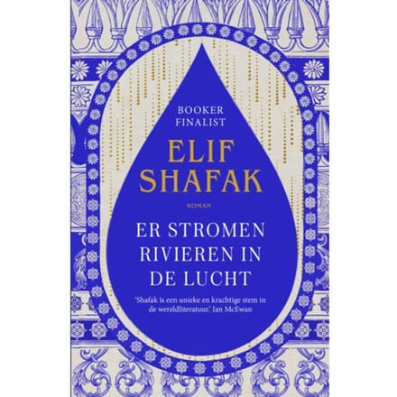 Er Stromen Rivieren In De Lucht - Elif Shafak