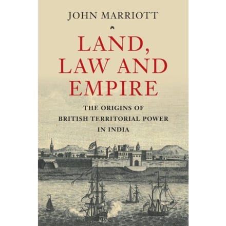Land, Law And Empire - John (University of Oxford) Marr