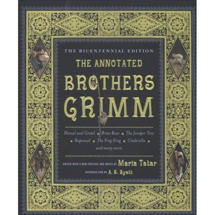 The Annotated Brothers Grimm - Bicentennial Edition - Grimm, Jacob