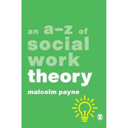 An A-Z Of Social Work Theory - Payne