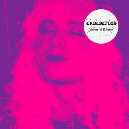 Crocodiles - Crimes Of Passion (LP)