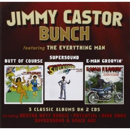 Butt Of Course/ Supersound/ E-Man Groovin - Jimmy Castor -bunch-