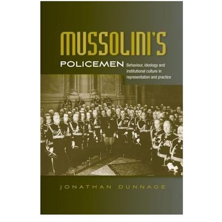 Mussolini's Policemen - Jonathan Dunnage