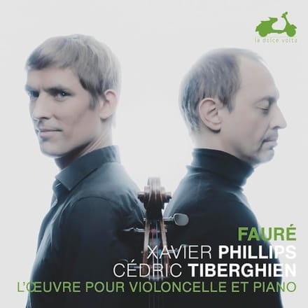 Xavier Phillips & Cédric Tiberghien - Fauré: The Music For Cello And Piano (CD)