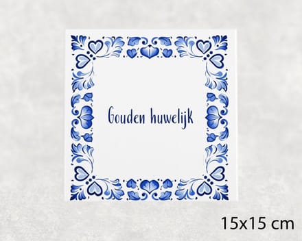 Spreuk tegel 15x15 cm Gouden huwelijk