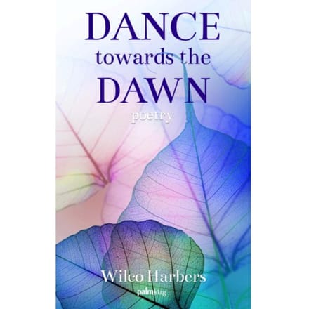 Dance Towards The Dawn - Wilco Harbers