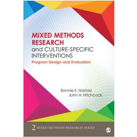 Mixed Methods Research And Culture-Specific Interventions: Program Design And Evaluation - Nastasi