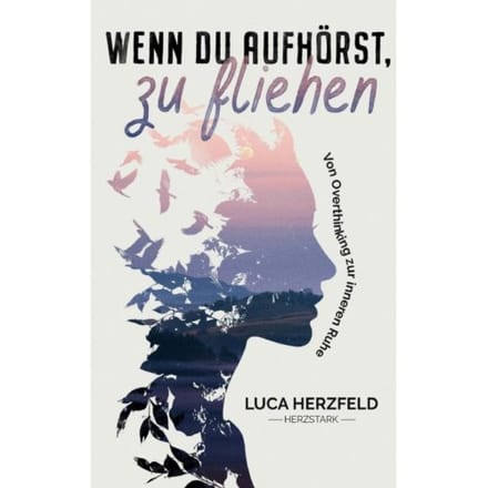 Wenn Du Aufhörst, Zu Fliehen - Luca Herzfeld