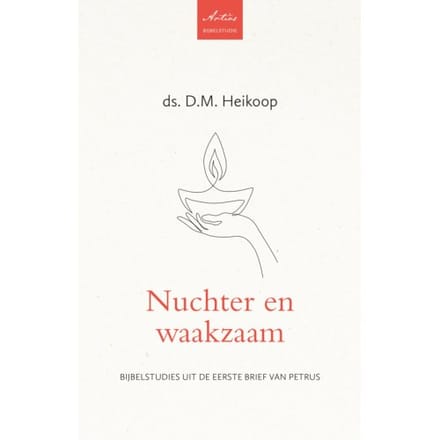 Nuchter En Waakzaam - Artios-Reeks - D.M. Heikoop