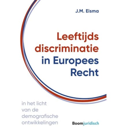 Leeftijdsdiscriminatie In Europees Recht - Marianne Eisma