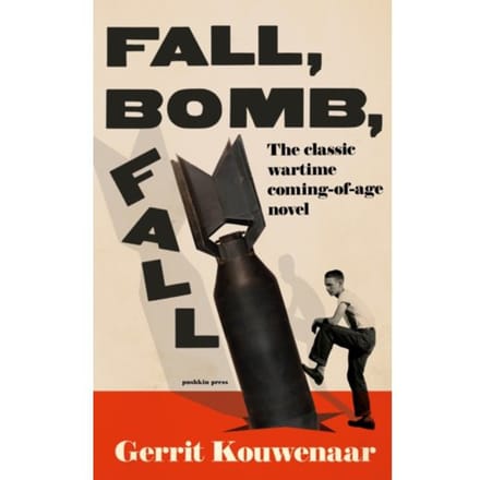 Fall, Bomb, Fall - Gerrit Kouwenaar