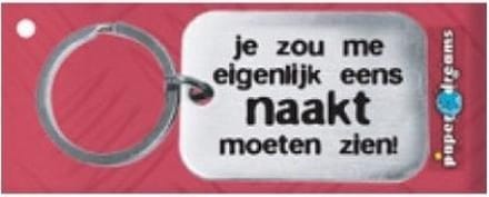 Paper Dreams | RVS sleutelhanger | Je zou me eigenlijk eens naakt moeten zien!