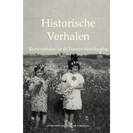 Korte Verhalen Uit De Tweede Wereldoorlog - Historische Verhalen