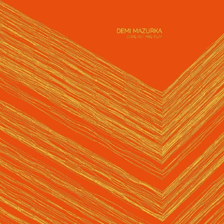Demi Mazurka - Come Out And Play (LP) (Limited Edition)
