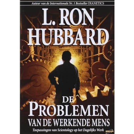 De Problemen Van De Werkende Mens - L. R. Hubbard