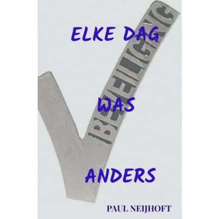 Elke Dag Was Anders - Paul Neijhoft