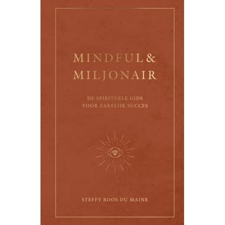 Mindful & Miljonair - Steffy Roos du Maine