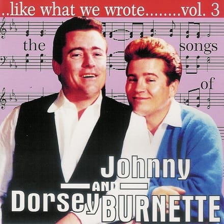Johnny & Dorsey Burnette - Like What We Wrote Vol. 3 (CD)