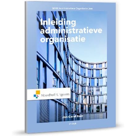 Inleiding Administratieve Organisatie - Jan-Carel Bast