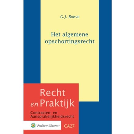 Het Algemene Opschortingsrecht - Recht En Praktijk - Contracten En Aansprakelijkheidsrecht