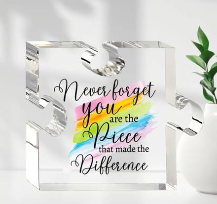 Cadeau - Never forget you are the piece that made the difference - Geschenk - Kado - Bijzonder persoon