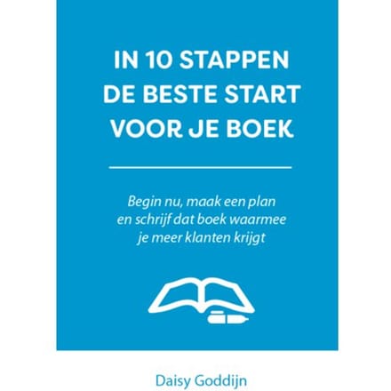 In 10 Stappen De Beste Start Voor Je Boek - 10 Stappen - Daisy Goddijn
