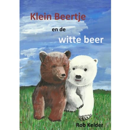 Klein Beertje En De Witte Beer - Rob Kelder
