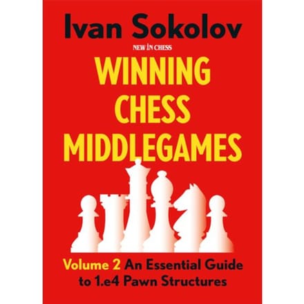 Winning Chess Middlegames / Volume 2 - Ivan Sokolov