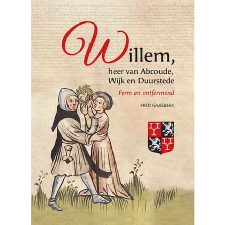 Willem, Heer Van Abcoude, Wijk En Duurstede - Fred Gaasbeek