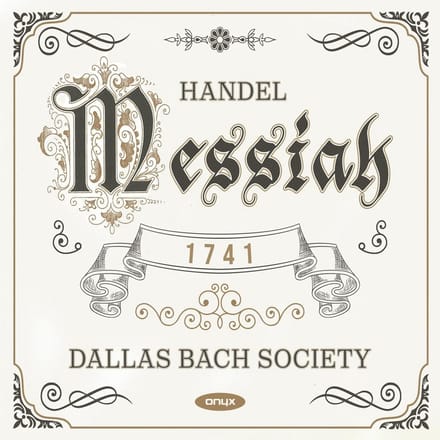 Dallas Bach Society Chorus & Orchestra - Messiah HWV 56 (1741 Original Version) (2 CD)