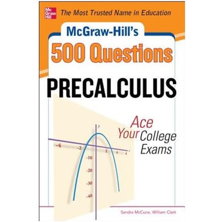 Mcgraw-Hill's 500 College Precalculus Questions: Ace Your College Exams - McCune, Sandra