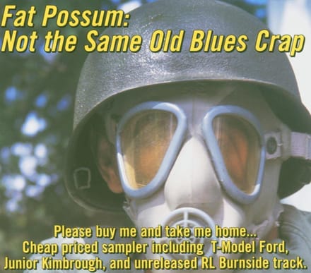 Fat Possum: Not The Same Old Blues Crap