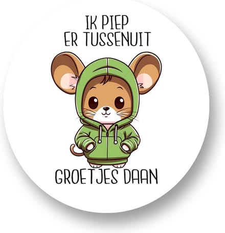 Traktatiestickers 'Ik piep er tussenuit' – 25 stuks | 4 cm | Basisschool- Traktatiestickers Pimp Studio