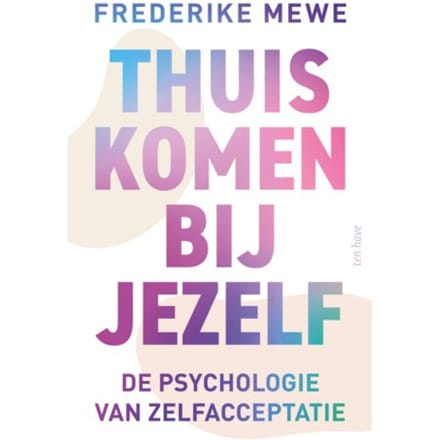 Thuiskomen Bij Jezelf - Frederike Mewe