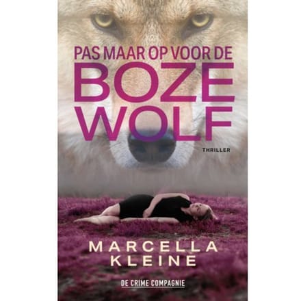 Pas Maar Op Voor De Boze Wolf - Marcella Kleine
