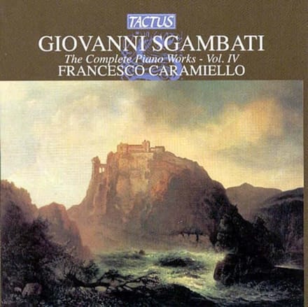 Francesco Caramiello - Sgambati: The Complete Piano Works Vol. IV (CD)