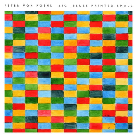 Peter Von Poehl - Big Issues Printed Small (CD)