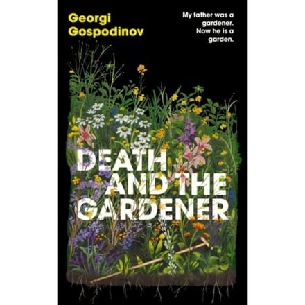 Death And The Gardener - Georgi Gospodinov