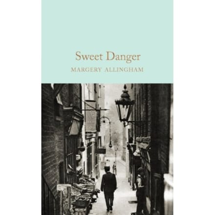 Sweet Danger - Macmillan Collector's Library - Margery Allingham