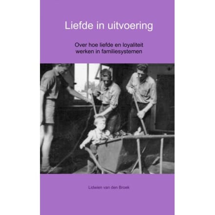 Liefde In Uitvoering - Lidwien van den Broek