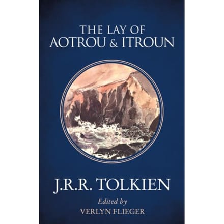 The Lay Of Aotrou And Itroun - J. R. R. Tolkien