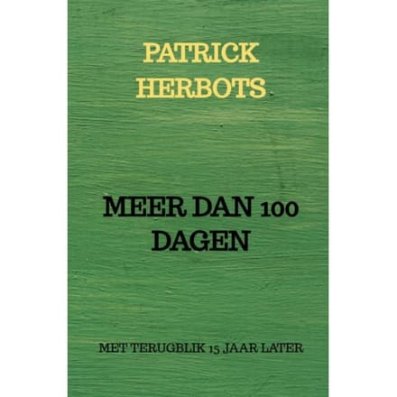 Meer Dan 100 Dagen - PATRICK HERBOTS MIET DRIESSEN