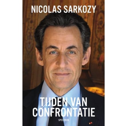 Tijden Van Confrontatie - Nicolas Sarkozy