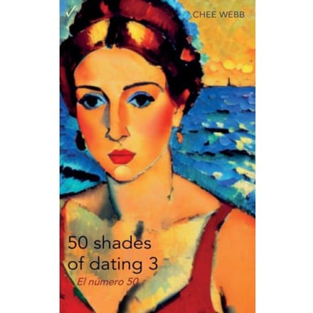 50 Shades Of Dating 3 - Chee Webb