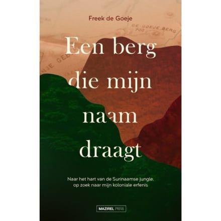 Een Berg Die Mijn Naam Draagt - Freek de Goeje
