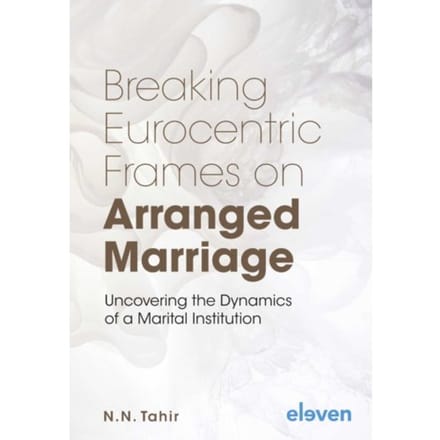 Breaking Eurocentric Frames On Arranged Marriage - N.N. Tahir