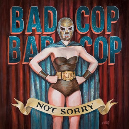Bad Cop/Bad Cop - Not Sorry (CD)