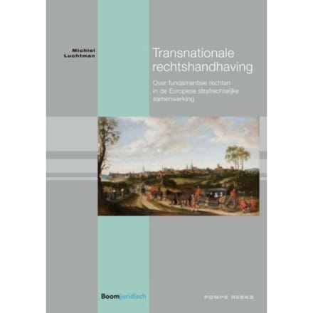 Transnationale Rechtshandhaving - Pompe-Reeks - Michiel Luchtman