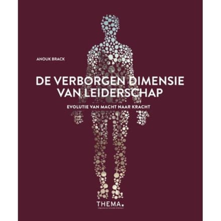 De Verborgen Dimensie Van Leiderschap - Anouk Brack