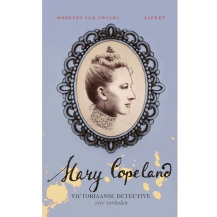 Mary Copeland - Victoriaanse Detective - Robbert Jan Swiers